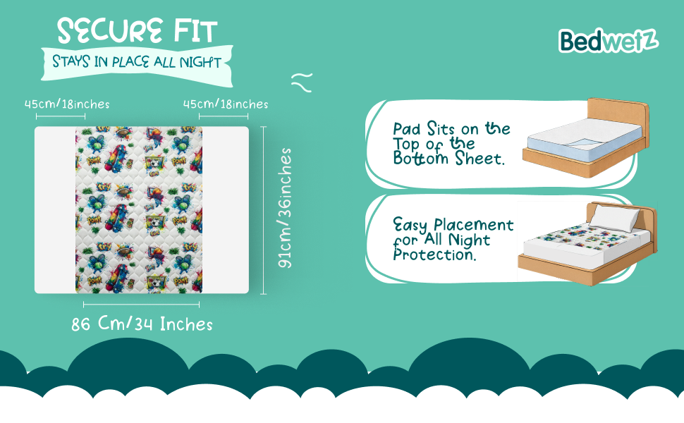 A secure fit that stays put all night: The pad sits on top of the bottom sheet, and its 45 cm tuck-in wings slip under the mattress to hold it in place however much your child moves.