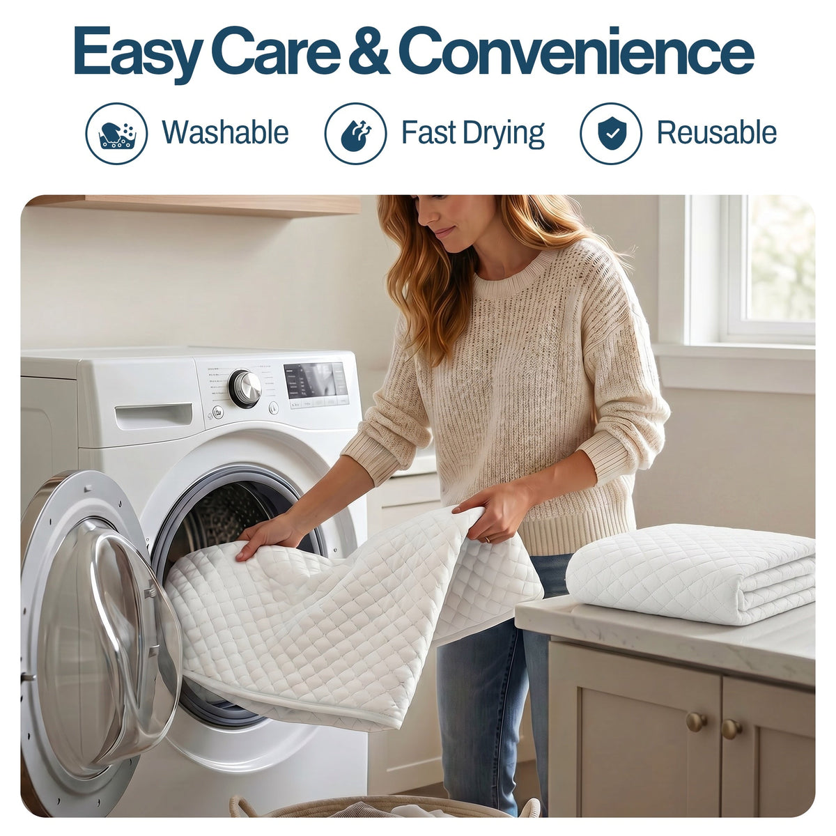 Easy care: washable, fast drying and reusable